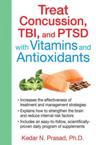 Livre Treat Concussion, TBI, and PTSD with Vitamins and Antioxidants Kedar N. Prasad PH.D.