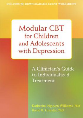 Книга Modular CBT for Children and Adolescents with Depression Katherine Nguyen Williams