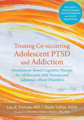 Knjiga Treating Co-occurring Adolescent PTSD and Addiction Lisa R Fortuna