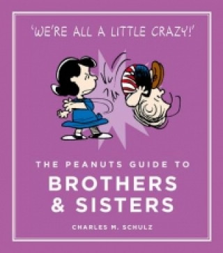 Könyv Peanuts Guide to Brothers and Sisters Charles M. Schulz