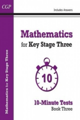 Könyv Mathematics for KS3: 10-Minute Tests - Book 3 (including Answers) CGP Books