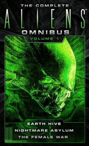 Carte Complete Aliens Omnibus: Volume One (Earth Hive, Nightmare Asylum, The Female War) Steve Perry