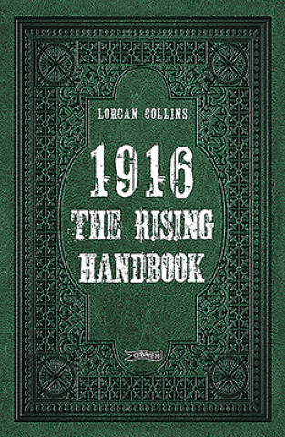 Kniha 1916: The Rising Handbook Lorcan Collins