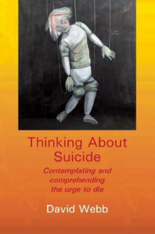 Knjiga Thinking About Suicide David Webb