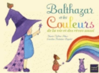 Книга Balthazar et les couleurs de la vie et des reves aussi Marie-Helene Place