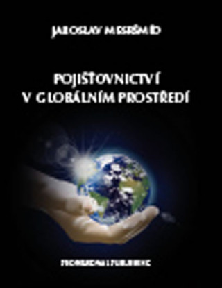 Book Pojišťovnictví v globálním prostředí Jaroslav Mesršmíd