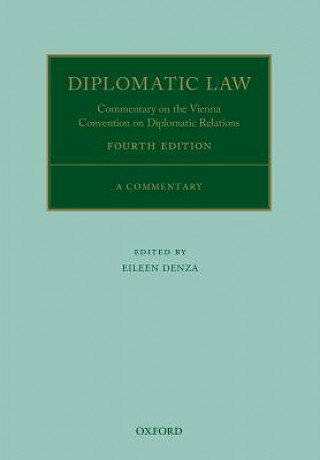 Kniha Diplomatic Law 4E Eileen Denza