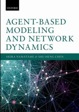 Książka Agent-Based Modeling and Network Dynamics Akira Namatame