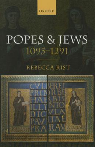 Carte Popes and Jews, 1095-1291 Rebecca Rist