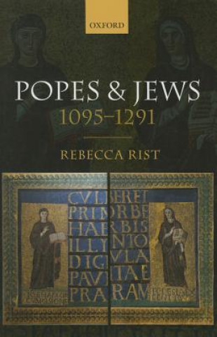 Libro Popes and Jews, 1095-1291 Rebecca Rist