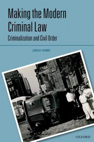 Książka Making the Modern Criminal Law Lindsay Farmer