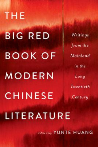 Carte Big Red Book of Modern Chinese Literature Yunte Huang
