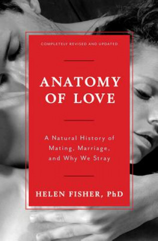 Carte Anatomy of Love Helen Fisher