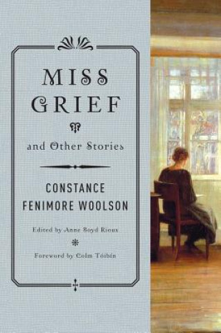 Könyv Miss Grief and Other Stories Constance Fenimore Woolson