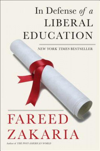 Carte In Defense of a Liberal Education Fareed Zakaria