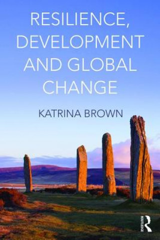 Könyv Resilience, Development and Global Change Katrina Brown