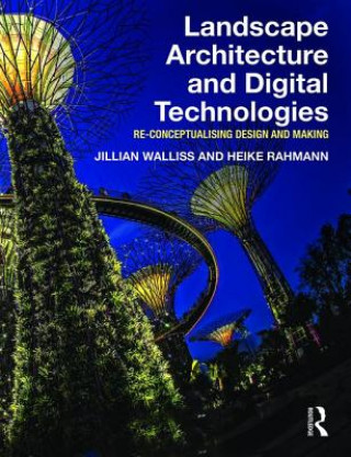Kniha Landscape Architecture and Digital Technologies Jillian Walliss