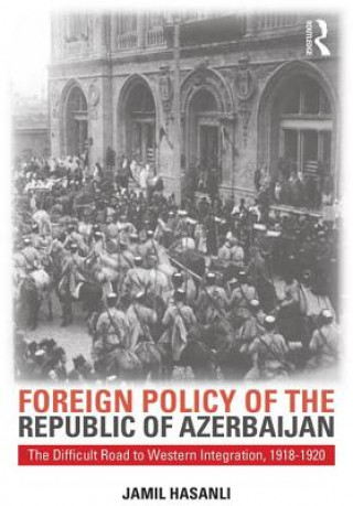 Kniha Foreign Policy of the Republic of Azerbaijan Jamil Hasanli