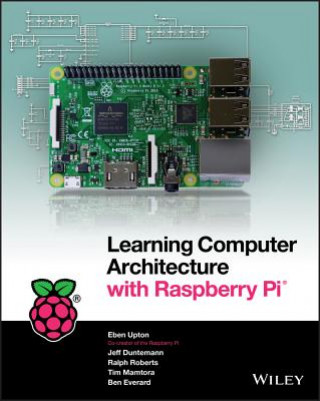 Kniha Learning Computer Architecture with Raspberry Pi (US) Eben Upton