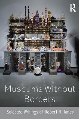Kniha Museums without Borders Robert R Janes