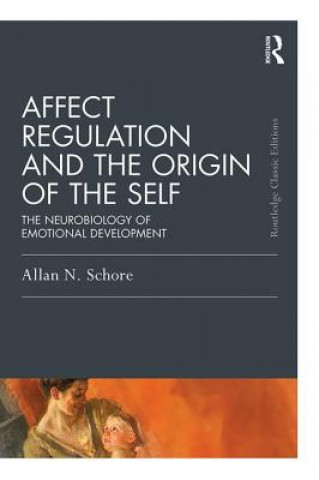 Knjiga Affect Regulation and the Origin of the Self Allan N Schore