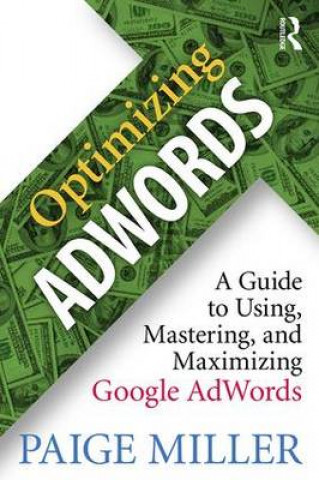 Kniha Optimizing AdWords Paige Miller