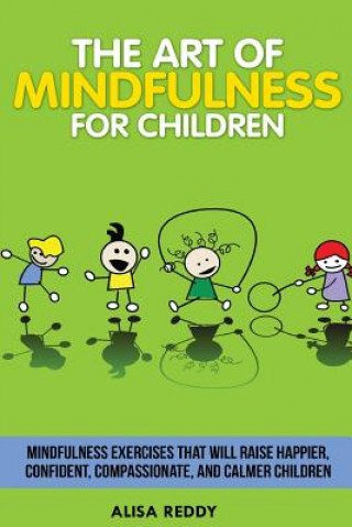 Kniha Art of Mindfulness for Children Alisa Reddy