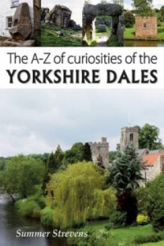 Carte A-Z of Curiosities of the Yorkshire Dales Summer Strevens