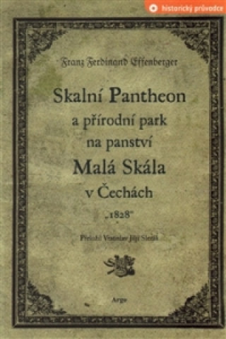 Carte Skalní Pantheon a přírodní park na panství Malá Skála v Čechách Franz Ferdinand Effenberger