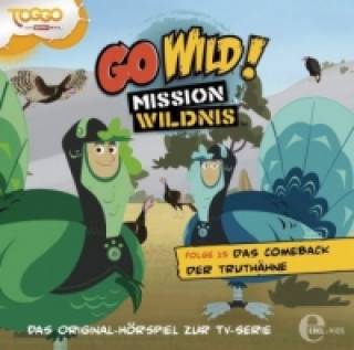 Audio Go Wild! - Mission Wildnis - Truthähne, 1 Audio-CD Go Wild!-Mission Wildnis