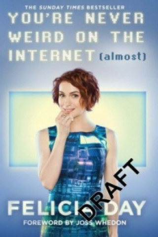 Книга You're Never Weird on the Internet (Almost) Felicia Day
