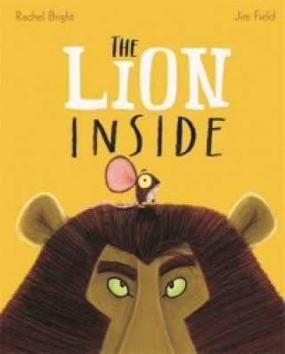 Knjiga The Lion Inside Rachel Bright