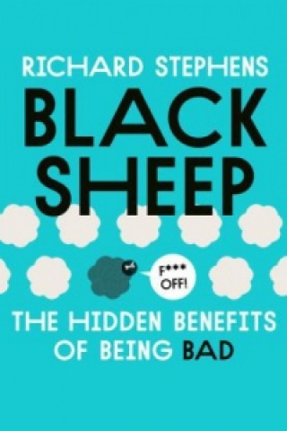 Könyv Black Sheep: The Hidden Benefits of Being Bad Dr. Richard Stephens