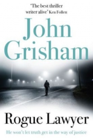 Knjiga Rogue Lawyer John Grisham