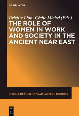 Книга Role of Women in Work and Society in the Ancient Near East Brigitte Lion