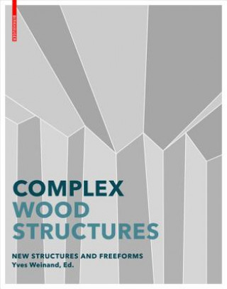 Knjiga Advanced Timber Structures Yves Weinand