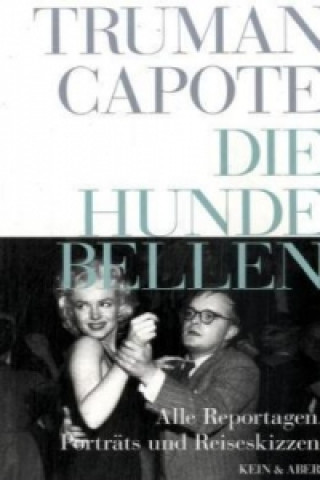 Kniha Die Hunde bellen Truman Capote