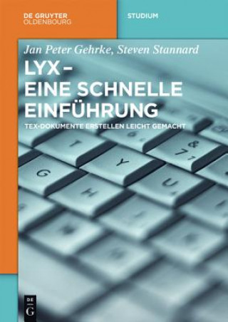 Knjiga LyX - Eine schnelle Einfuhrung Jan Peter Gehrke