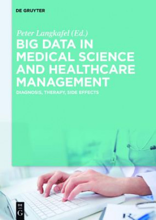 Книга Big Data in Medical Science and Healthcare Management Peter Langkafel