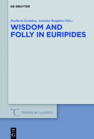 Book Wisdom and Folly in Euripides Poulheria Kyriakou