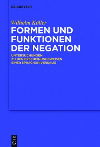 Kniha Formen und Funktionen der Negation Wilhelm Köller
