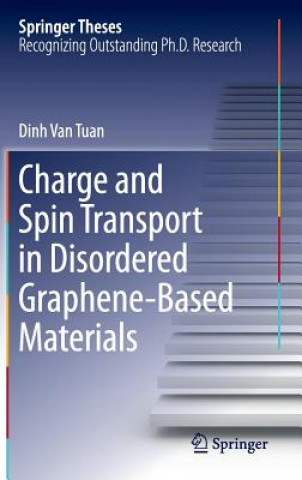 Könyv Charge and Spin Transport in Disordered Graphene-Based Materials Van Tuan Dinh