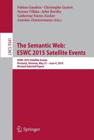 Book Semantic Web: ESWC 2015 Satellite Events Fabien Gandon