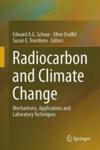 Könyv Radiocarbon and Climate Change Edward A.G. Schuur
