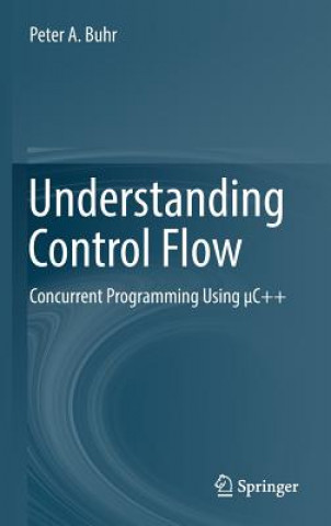 Kniha Understanding Control Flow Peter A. Buhr