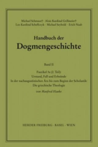 Carte Handbuch der Dogmengeschichte / Bd II: Der trinitarische Gott - Die Schöpfung - Die Sünde / Urstand, Fall und Erbsünde Manfred Hauke