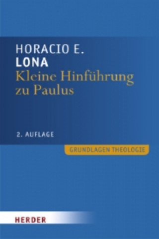Carte Kleine Hinführung zu Paulus Horacio E. Lona