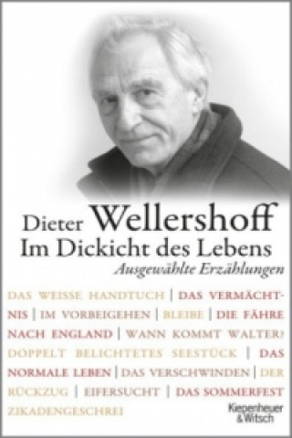 Kniha Im Dickicht des Lebens Dieter Wellershoff