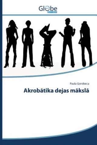 Book Akrob&#257;tika dejas m&#257;ksl&#257; Gorobeca Paula