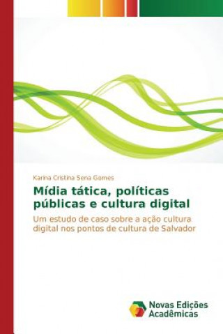 Książka Midia tatica, politicas publicas e cultura digital Sena Gomes Karina Cristina